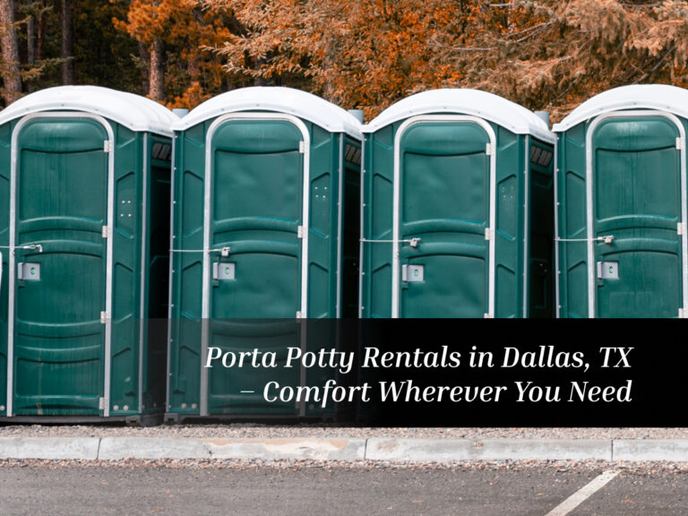 Porta Potty Rentals in Dallas, TX