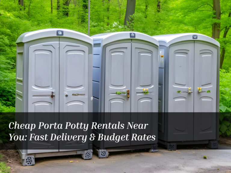 cheap porta potty rentals​