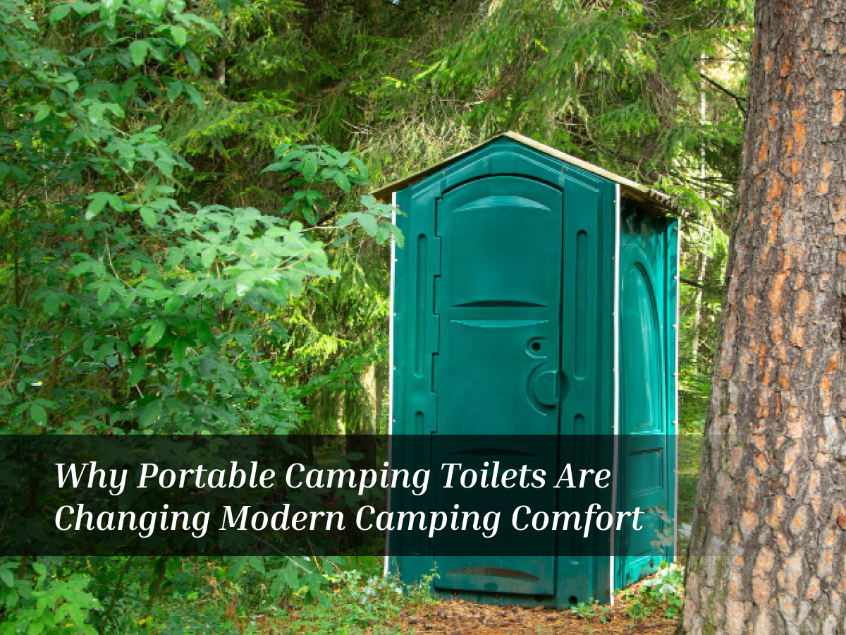 Why Portable Camping Toilets Are Changing Modern Camping Comfort