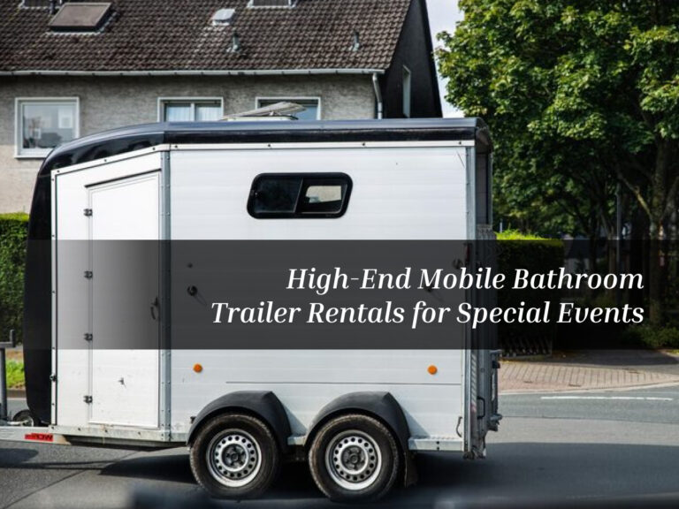 High-End Mobile Bathroom Trailer Rentals for Special Events