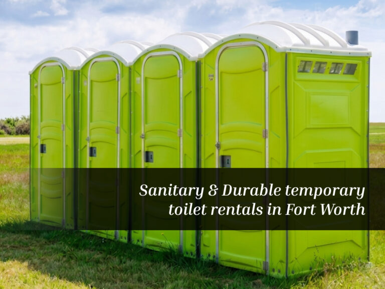 Temporary Toilet Rentals Fort Worth