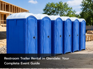 restroom trailers Glendale